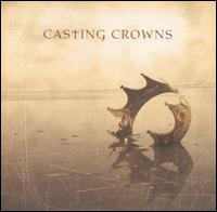 Casting Crowns von Casting Crowns