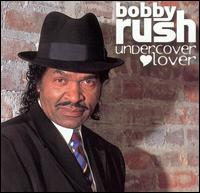 Undercover Lover von Bobby Rush