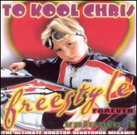 Freestyle Forever von To Kool Chris
