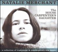 House Carpenter's Daughter von Natalie Merchant