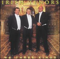 We Three Kings von Irish Tenors