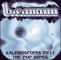 Kaleidoscopes, Pt. 1: The Pop Songs von B.E. Mann