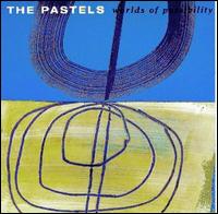 Worlds of Possibility von The Pastels