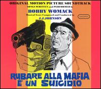 Rubare Alla Mafia E' Un Suicidio von Bobby Womack