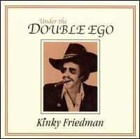 Under the Double Ego von Kinky Friedman