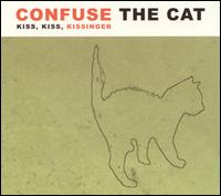 Kiss, Kiss, Kissinger von Confuse the Cat