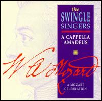 A Cappella Amadeus: A Mozart Celebration von The Swingle Singers