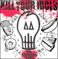 Skinnier Years von Kill Your Idols