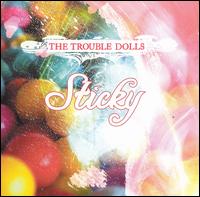 Sticky von The Trouble Dolls