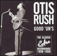 Good 'Un's: The Classic Cobra Recordings 1956-1958 von Otis Rush
