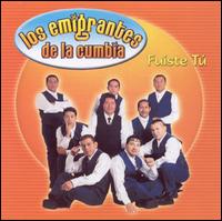 Fuiste Tu von Emigrantes de la Cumbia