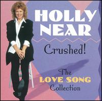 Crushed! The Love Song Collection von Holly Near