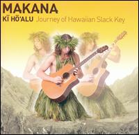 Ki Ho'alu: Journey of Hawaiian Slack Key von Makana