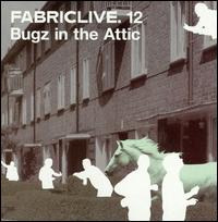 Fabriclive.12 von Bugz in the Attic