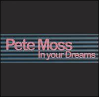 In Your Dreams von Pete Moss