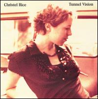 Tunnel Vision von Christel Rice