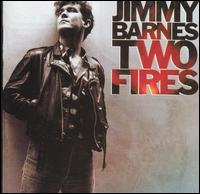 Two Fires von Jimmy Barnes