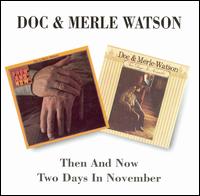 Then and Now/Two Days in November [2002] von Doc Watson