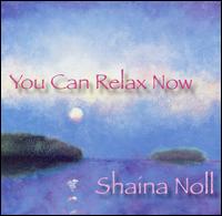 You Can Relax Now von Shaina Noll