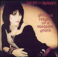 Glorious Results of a Misspent Youth von Joan Jett
