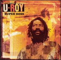Super Boss: The Best of U Roy von U-Roy