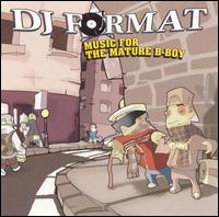 Music for the Mature B-Boy von DJ Format