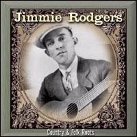 Country & Folk Roots von Jimmie Rodgers