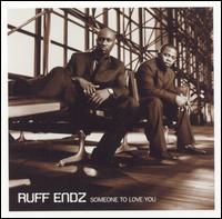 Someone to Love You/Will You Be Mine von Ruff Endz