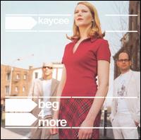 Beg 4 More von Kay Cee