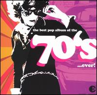 Best Pop Album of the 70's...Ever! von Various Artists