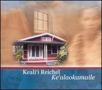 Ke'alaokamaile von Keali'i Reichel