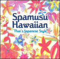 Spamusu Hawaiian, Vol. 1: That's Japanese Style von Various Artists