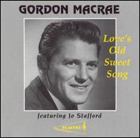 Love's Old Sweet Song von Gordon MacRae