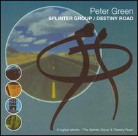 Splinter Group/Destiny Road von Peter Green