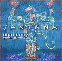 Ceremony: Remixes & Rarities von Santana