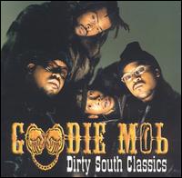 Dirty South Classics von Goodie Mob