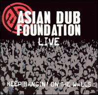 Live: Keep Bangin' on the Walls von Asian Dub Foundation