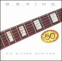 Six Silver Strings von B.B. King