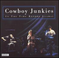 In the Time Before Llamas von Cowboy Junkies