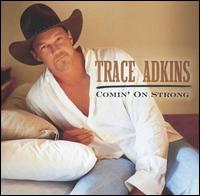 Comin' on Strong von Trace Adkins