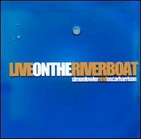 Live on the Riverboat von Simon Fowler