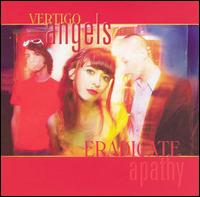 Eradicate Apathy von Vertigo Angels