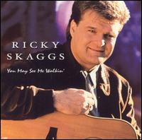 You May See Me Walkin' von Ricky Skaggs
