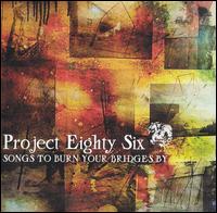 Songs To Burn Bridges By von Project 86