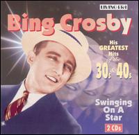 Swinging on a Star: His Fifty Greatest Hits of the 30s & 40s von Bing Crosby