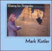 Waiting for Yesterday von Mark Kistler