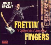 Frettin' Fingers: The Lightning Guitar of Jimmy Bryant von Jimmy Bryant