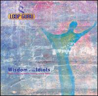 Widsom of the Idiots (Half a History and a History and a Half) von Loop Guru