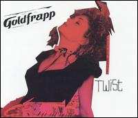 Twist von Goldfrapp
