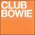 Club Bowie: Rare & Unreleased 12" Mixes [Enhanced] von David Bowie